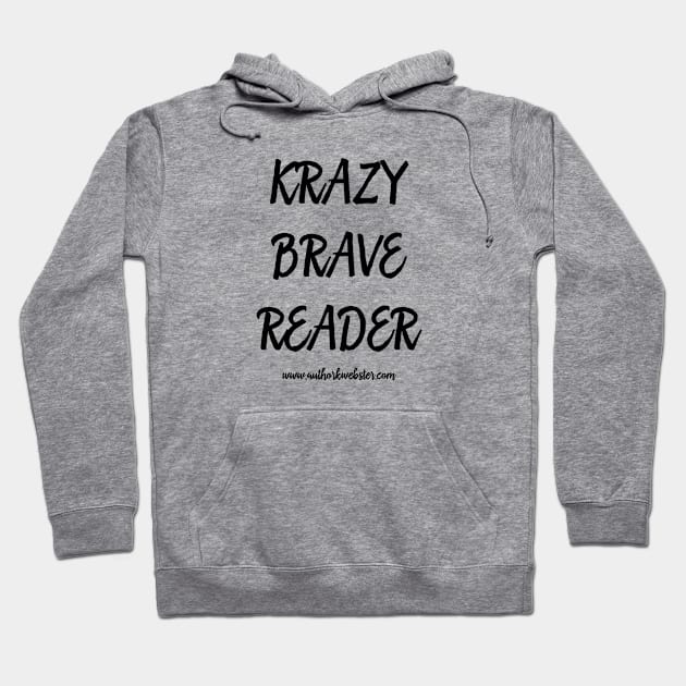 Krazy Brave Reader Hoodie by KWebster1